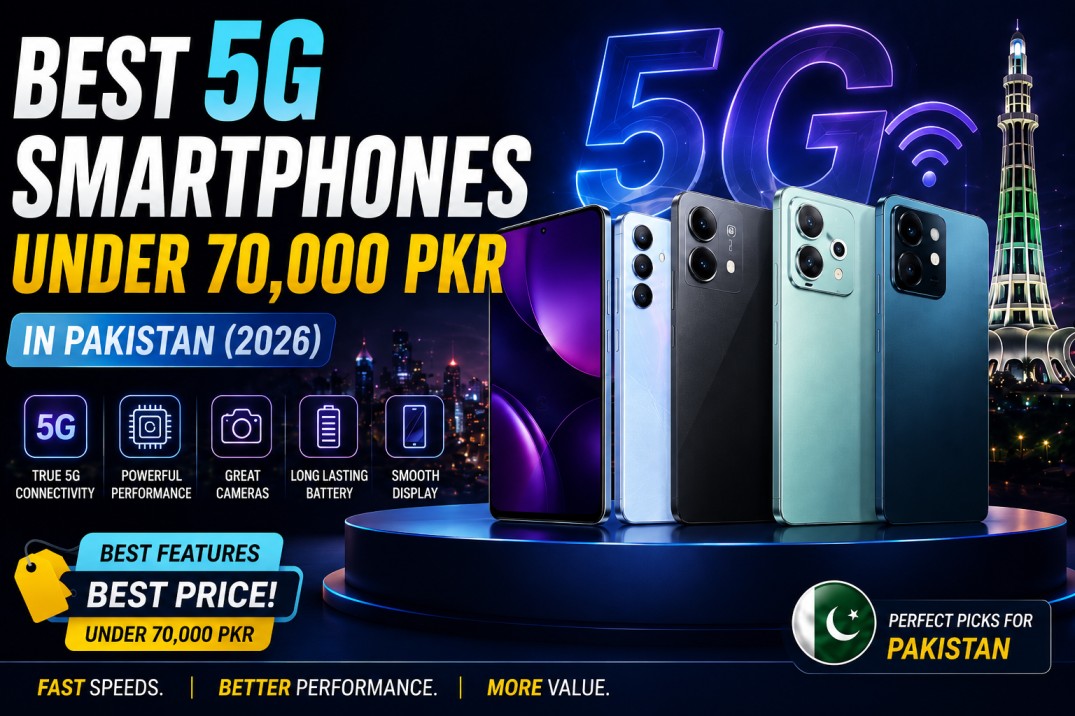 Best 5G smartphones under 70,000 PKR in Pakistan (2026)